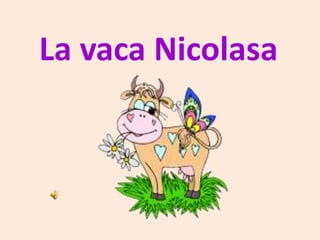 La vaca Nicolasa 