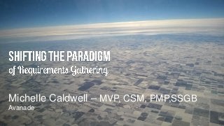 Michelle Caldwell – MVP, CSM, PMP,SSGB
Avanade
 