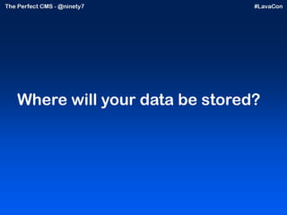 Where will your data be stored? 