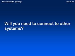 Will you need to connect to other systems? 