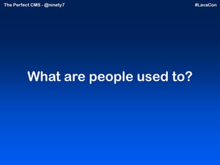 What are people used to? 