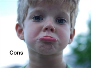 Cons 