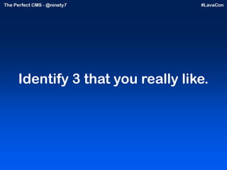 Identify 3 that you really like. 