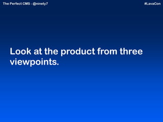 Look at the product from three viewpoints. 