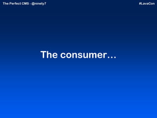 The consumer… 