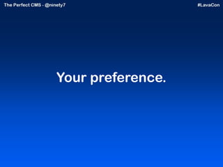 Your preference. 