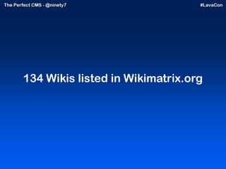 134 Wikis listed in Wikimatrix.org 