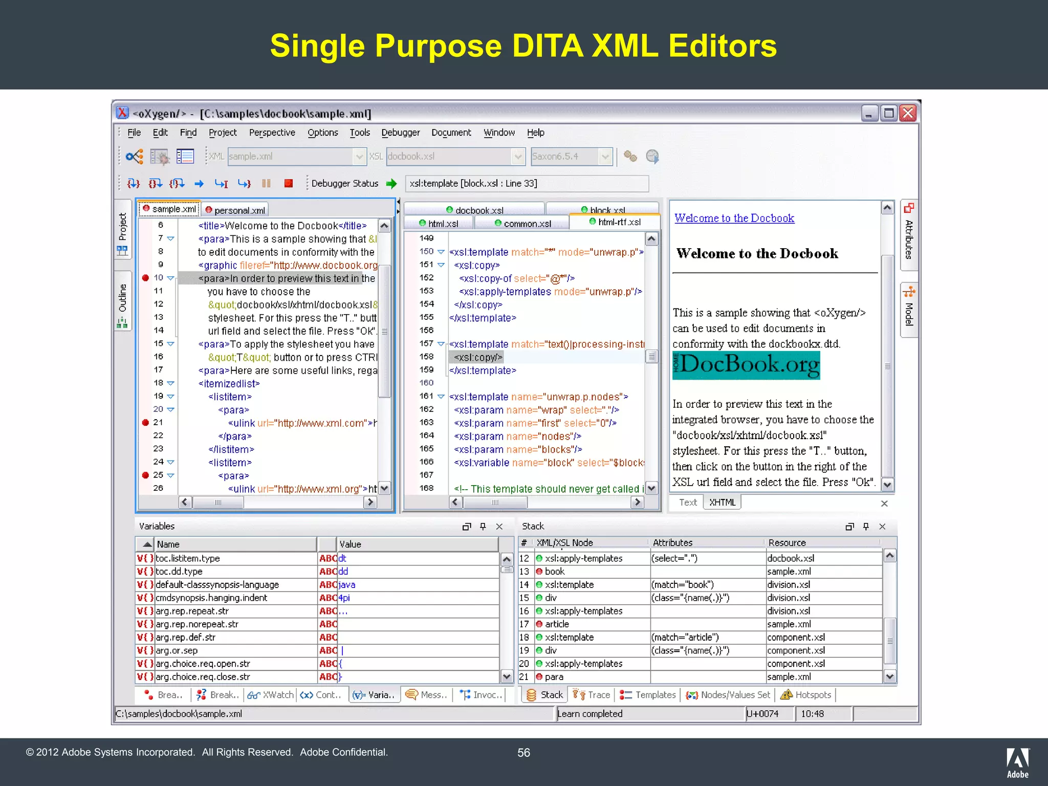 Single Purpose DITA XML Editors




© 2012 Adobe Systems Incorporated. All Rights Reserved. Adobe Confidential.   56
 