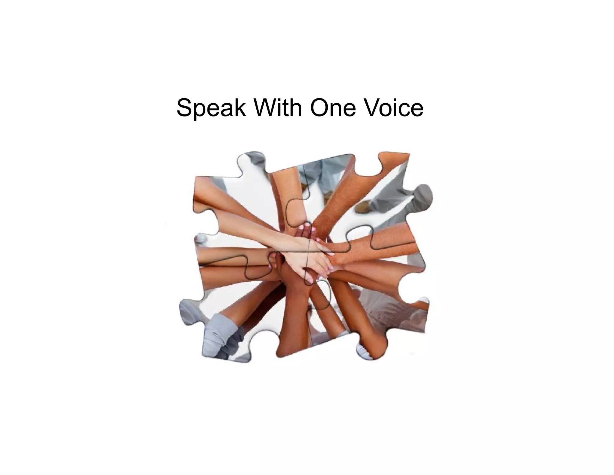 Speak With One Voice

 