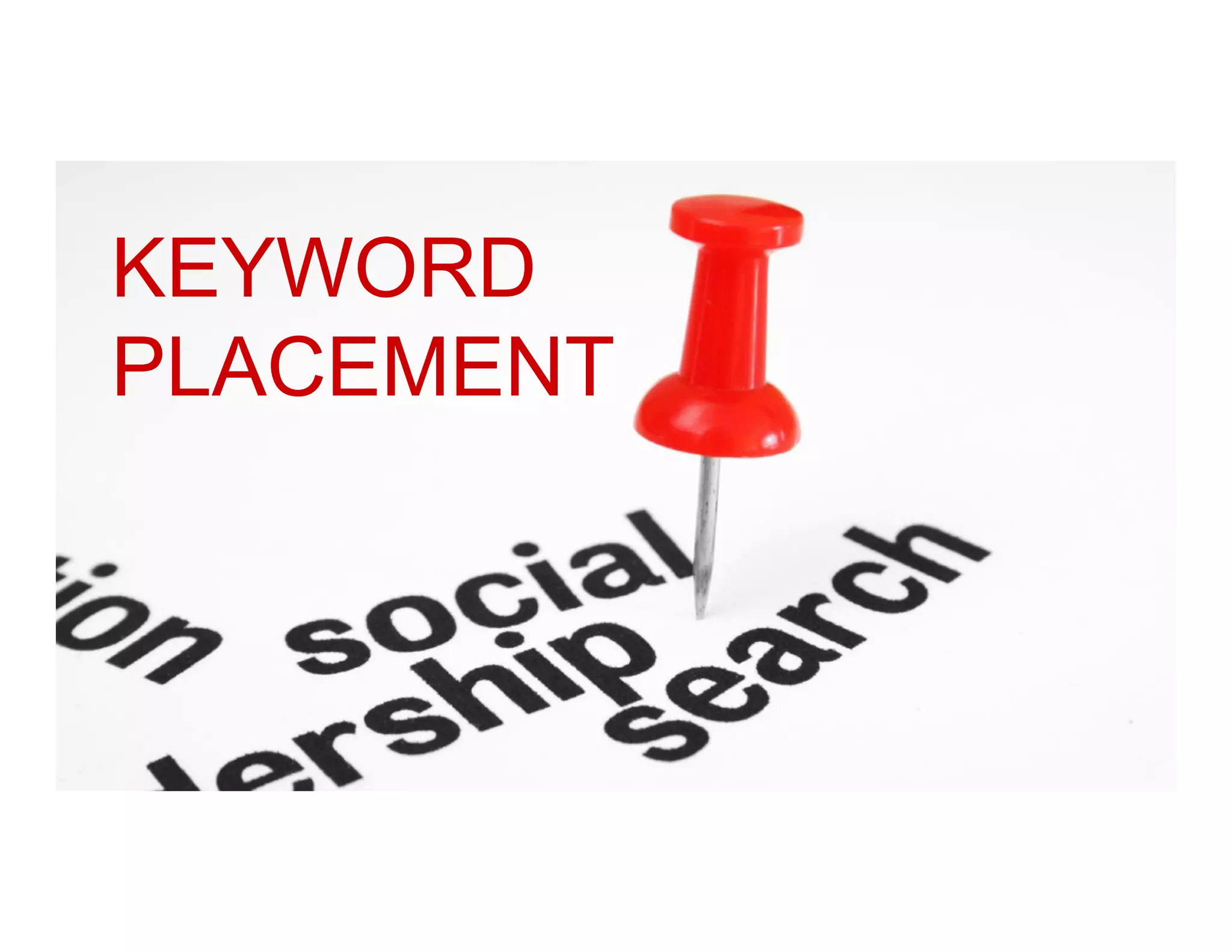 KEYWORD
PLACEMENT

 