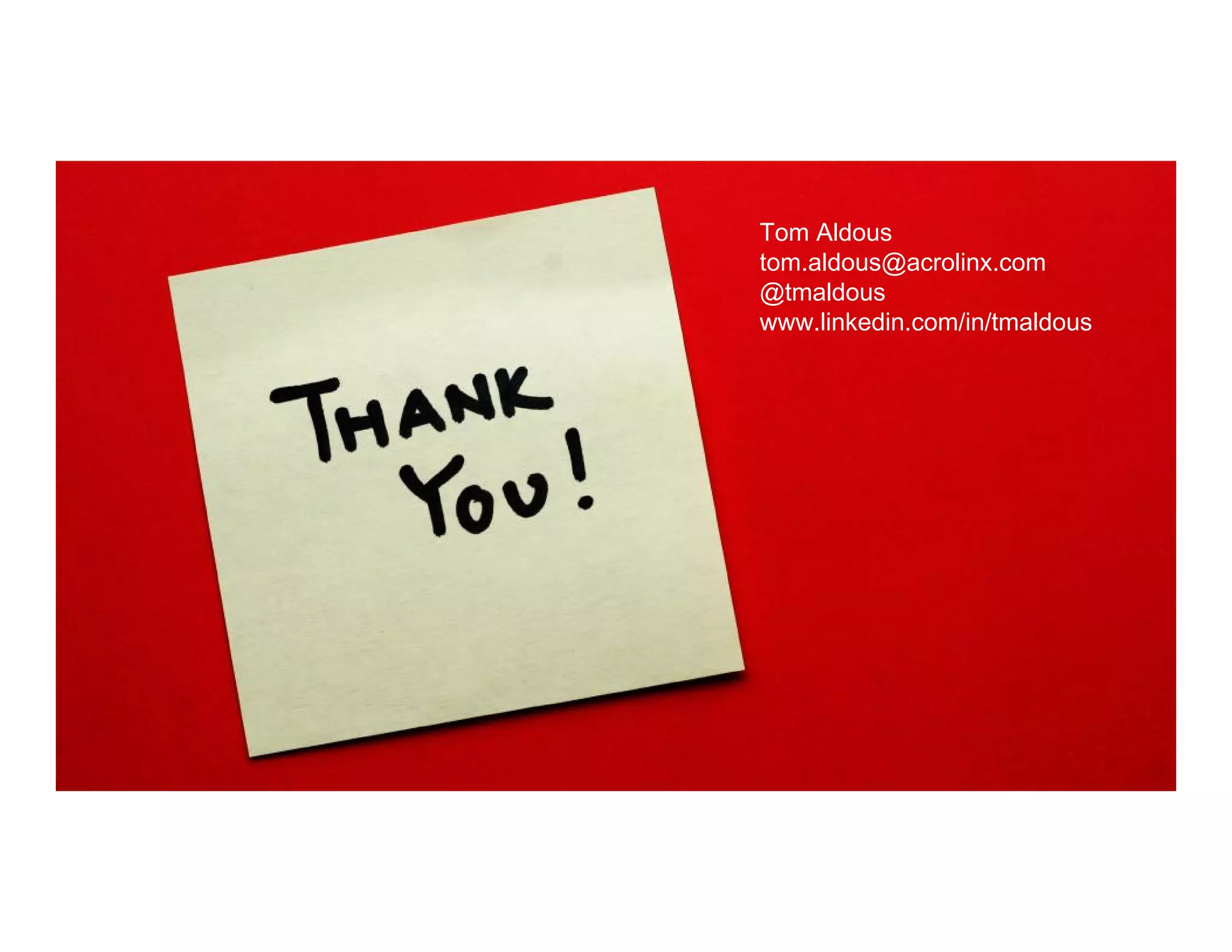 Tom Aldous
tom.aldous@acrolinx.com
@tmaldous
www.linkedin.com/in/tmaldous

 