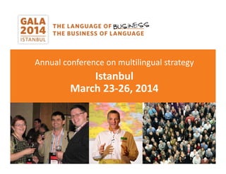 Annual conference on multilingual strategy

Istanbul
March 23‐26, 2014

 