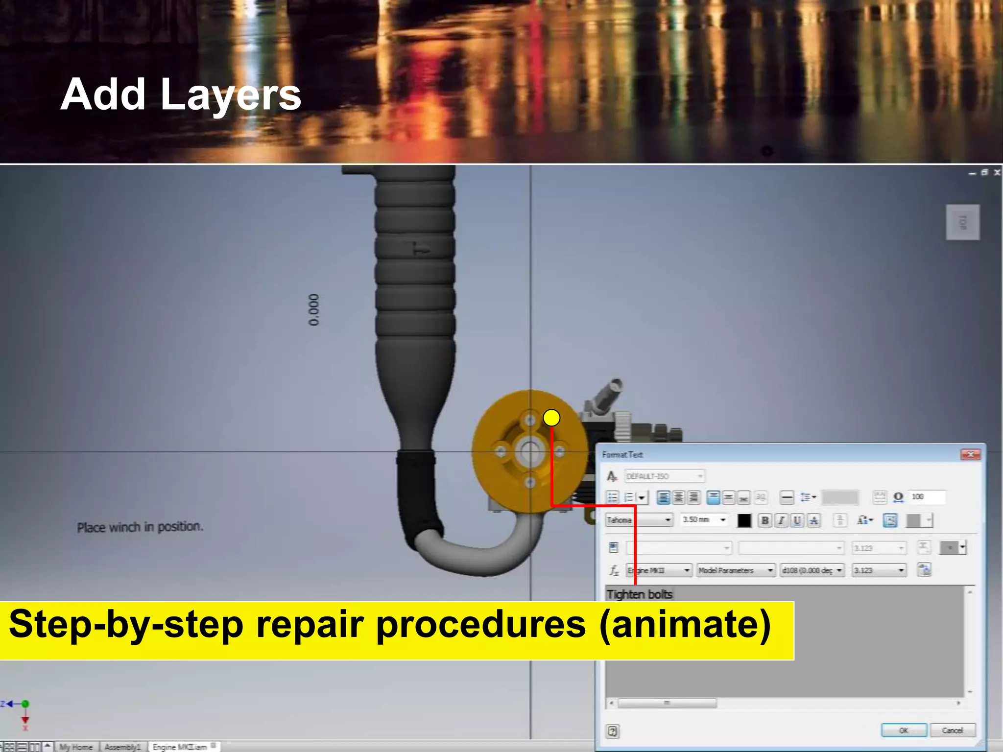 Add Layers
Step-by-step repair procedures (animate)
 