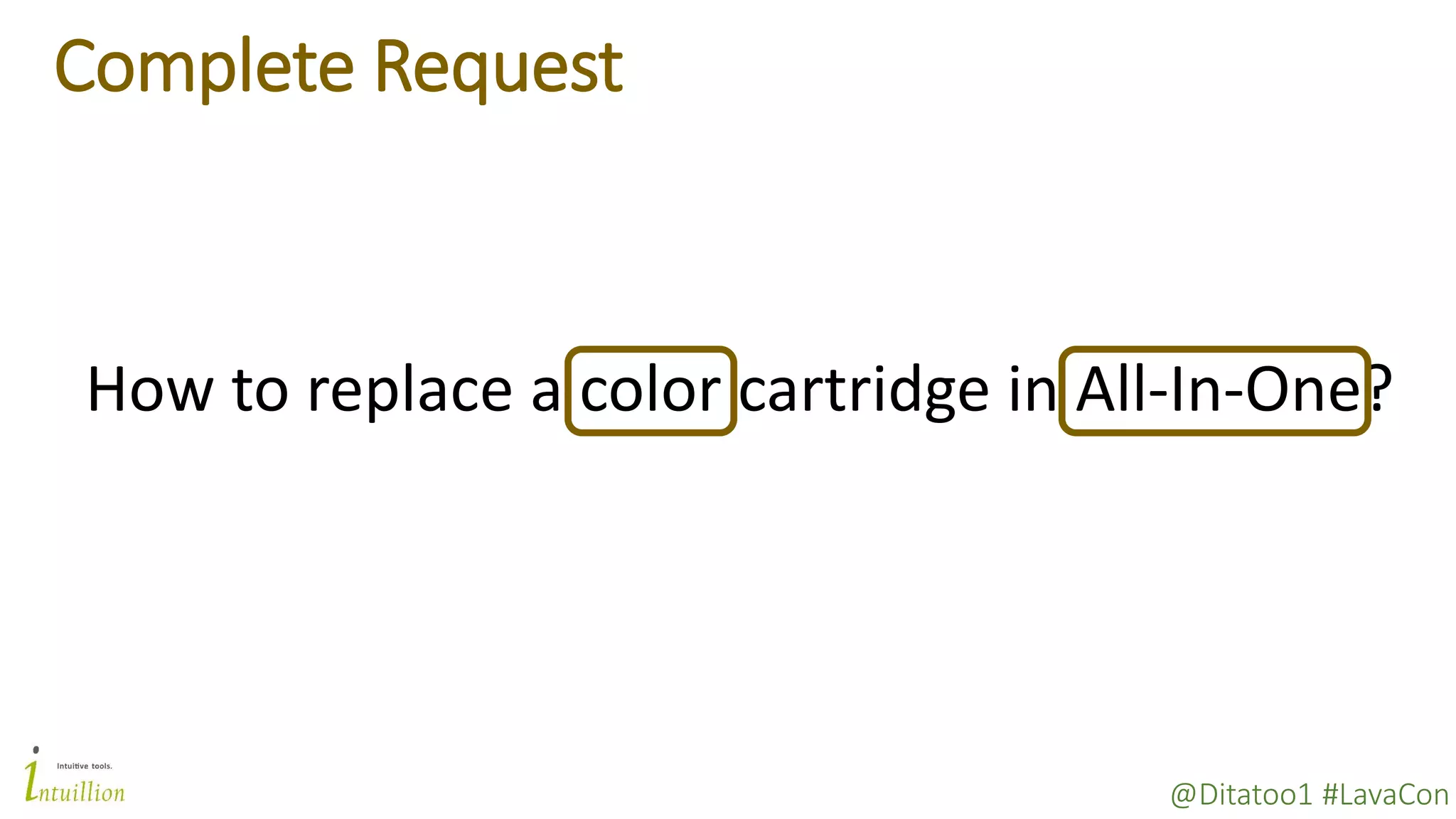 @Ditatoo1 #LavaCon
Complete Request
How to replace a color cartridge in All-In-One?
 