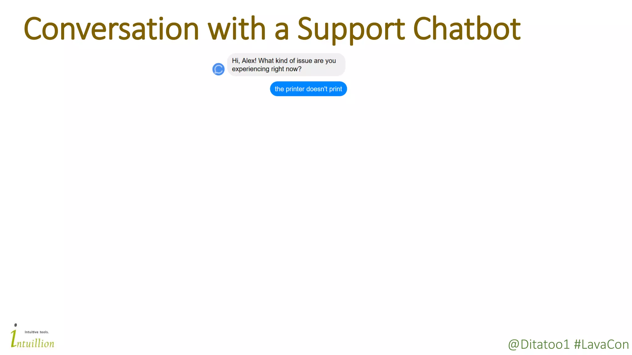 @Ditatoo1 #LavaCon
Conversation with a Support Chatbot
 