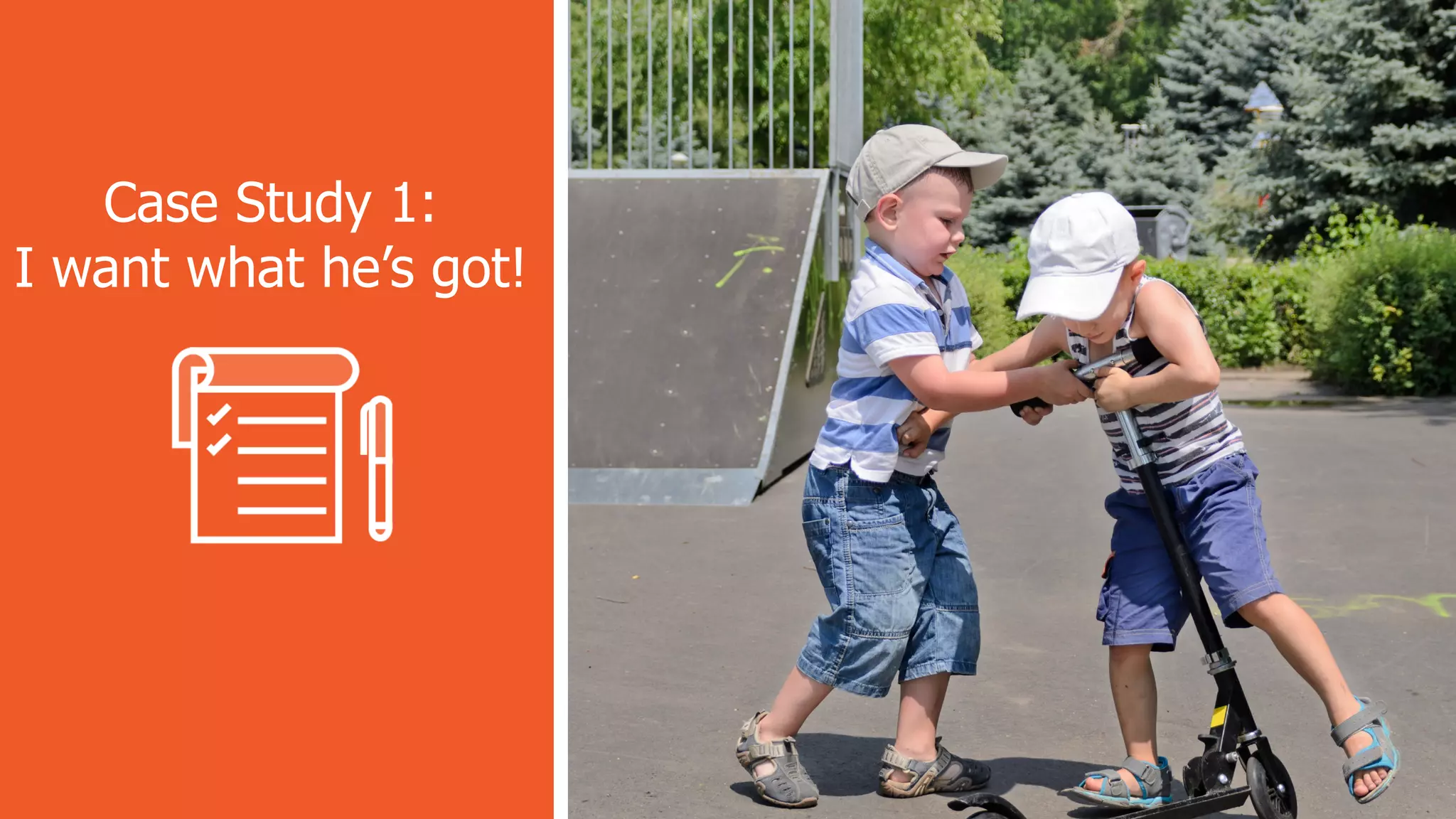 Case Study 1:
I want what he’s got!
 