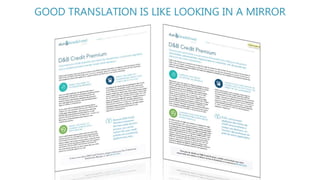 GOOD TRANSLATION IS LIKE LOOKING IN A MIRROR
 