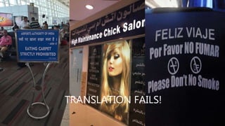 TRANSLATION FAILS!
 