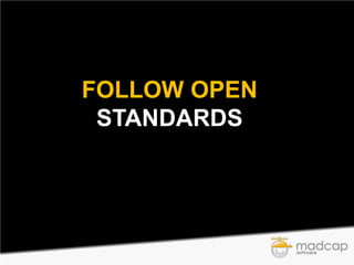 FOLLOW OPEN
STANDARDS

 