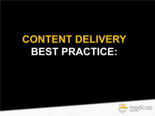 CONTENT DELIVERY
BEST PRACTICE:

 