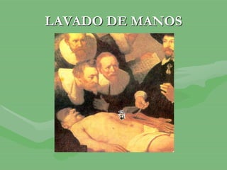 LAVADO DE MANOS
 