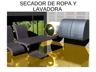 SECADOR DE ROPA Y
LAVADORA
 