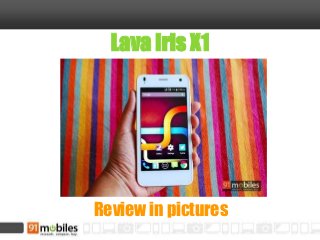 Lava Iris X1
Review in pictures
 