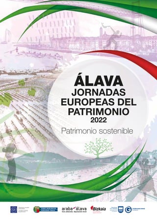 ÁLAVA
JORNADAS
EUROPEAS DEL
PATRIMONIO
2022
Patrimonio sostenible
 