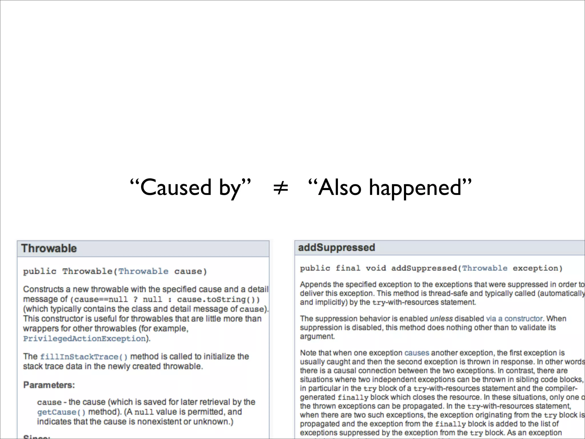 “Caused by” ≠ “Also happened”
 