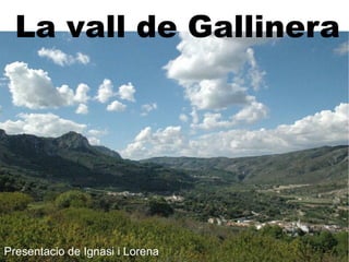 La vall de Gallinera Presentacio de Ignasi i Lorena 