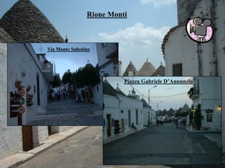 Rione Monti
Via Monte Sabotino
Piazza Gabriele D’Annunzio
 