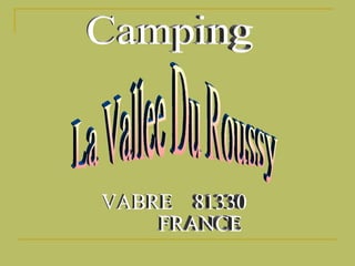 La Vallee Du Roussy Camping VABRE  81330 FRANCE 