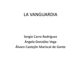 LA VANGUARDIA
Sergio Carro Rodríguez
Ángela González Vega
Álvaro Castejón Mariscal de Gante
 