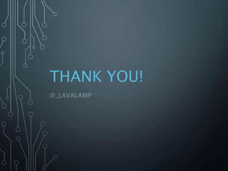 THANK YOU!
@_LAVALAMP
 