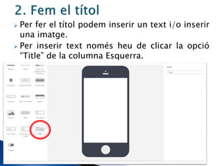  Per fer el títol podem inserir un text i/o inserir
una imatge.
 Per inserir text només heu de clicar la opció
“Title” de la columna Esquerra.
 