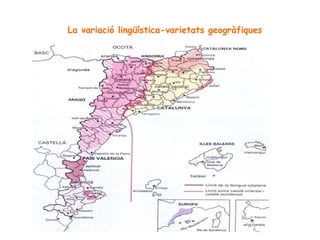 La variació lingüística-varietats geogràfiques 