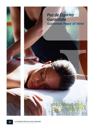 Paz de Espírito
                                                    Garantida
                                                    Guaranted Peace of Mind




26   LA VARZEA POLO & GOLF RESORT
     Onde o Polo Acontece . Where Polo Happens...
 