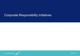 Corporate Responsibility Initiatives




                                       March „12
 