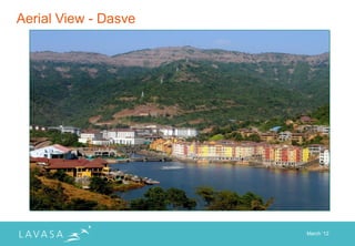 Aerial View - Dasve




                      March „12
 