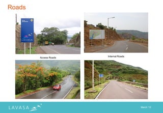 Roads




                       Internal Roads
        Access Roads




                                        March „12
 