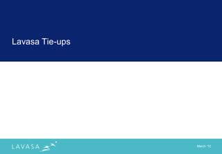 Lavasa Tie-ups




                 March „12
 
