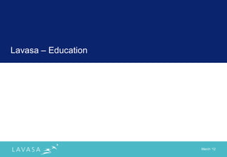 Lavasa – Education




                     March „12
 