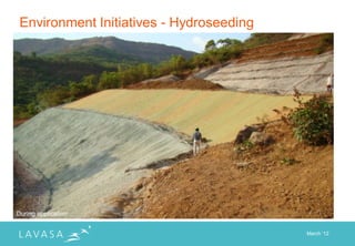 Environment Initiatives - Hydroseeding




During application


                                          March „12
 