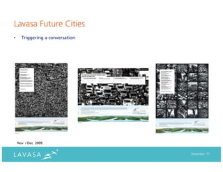 Lavasa Future Cities
•     Triggering a conversation




    Nov / Dec 2009


                                  December ‘11
 