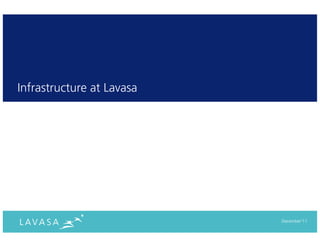 Infrastructure at Lavasa




                           December‘11
 