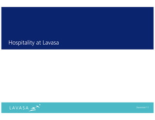 Hospitality at Lavasa




                        December‘11
 