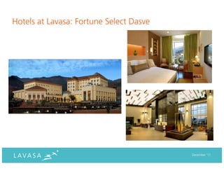 Hotels at Lavasa: Fortune Select Dasve




                                         December ‘11
 