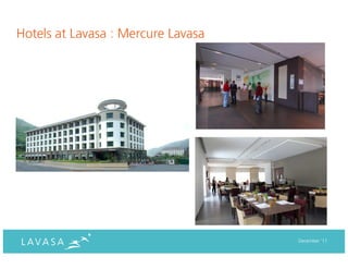 Hotels at Lavasa : Mercure Lavasa




                                    December ‘11
 
