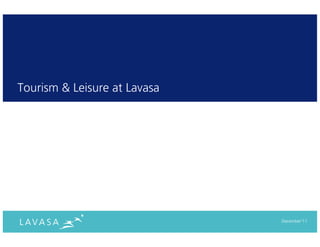 Tourism & Leisure at Lavasa




                              December‘11
 