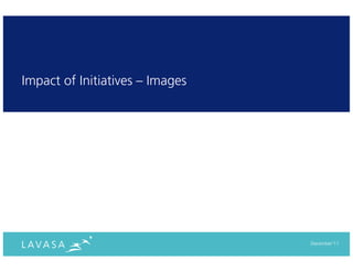 Impact of Initiatives – Images




                                 December‘11
 